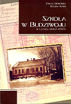 Szkoła w Budziwoju w latach 1847-1973